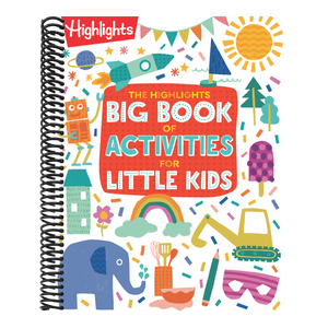 The Highlights Big Book of Activities for Little Kids: Over 200 Crafts, Stories, Recipes, Puzzles and More, Activities Book for Toddlers and Preschoolers