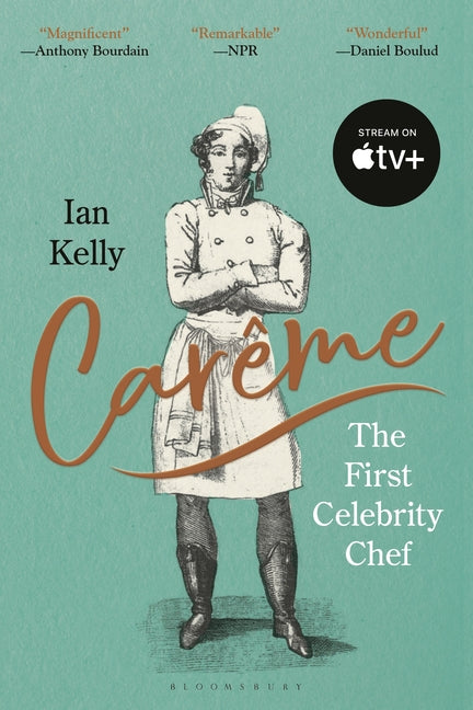 Carême: The First Celebrity Chef