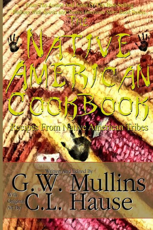 The Native American Cookbook Recipes From Native American Tribes (Revised Second)