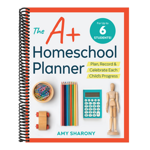 The A+ Homeschool Planner: Plan, Record, and Celebrate Each Child's Progress