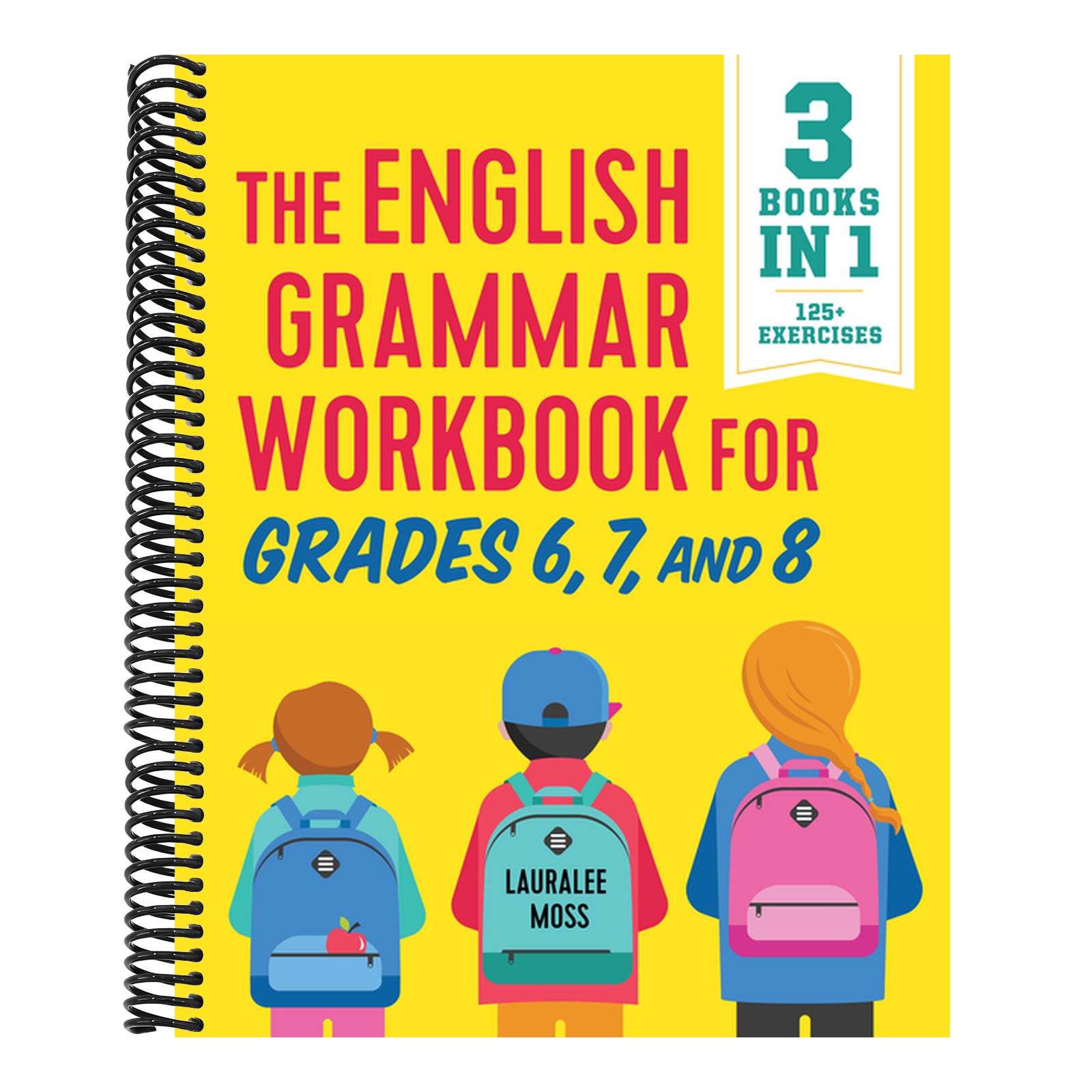 The English Grammar Workbook for Grades 6, 7, and 8: 125+ Simple Exercises to Improve Grammar, Punctuation, and Word Usage