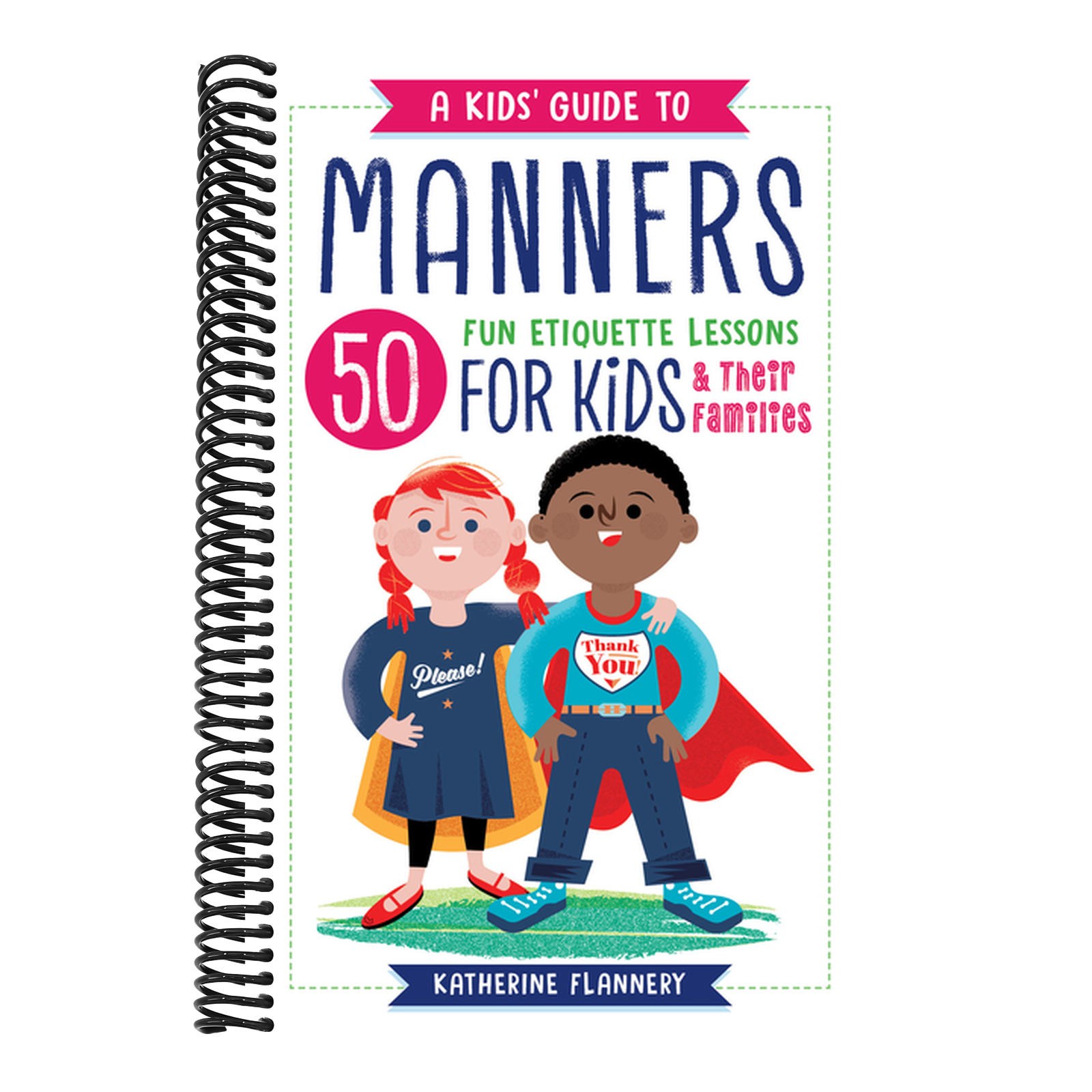 A Kids' Guide to Manners: 50 Fun Etiquette Lessons for Kids (and Their Families)