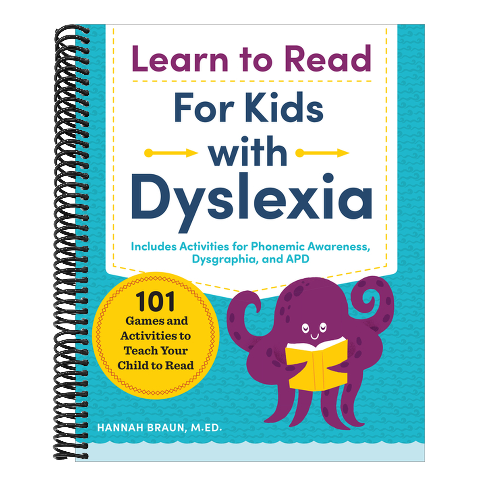Learn to Read for Kids with Dyslexia: 101 Games and Activities to Teach Your Child to Read