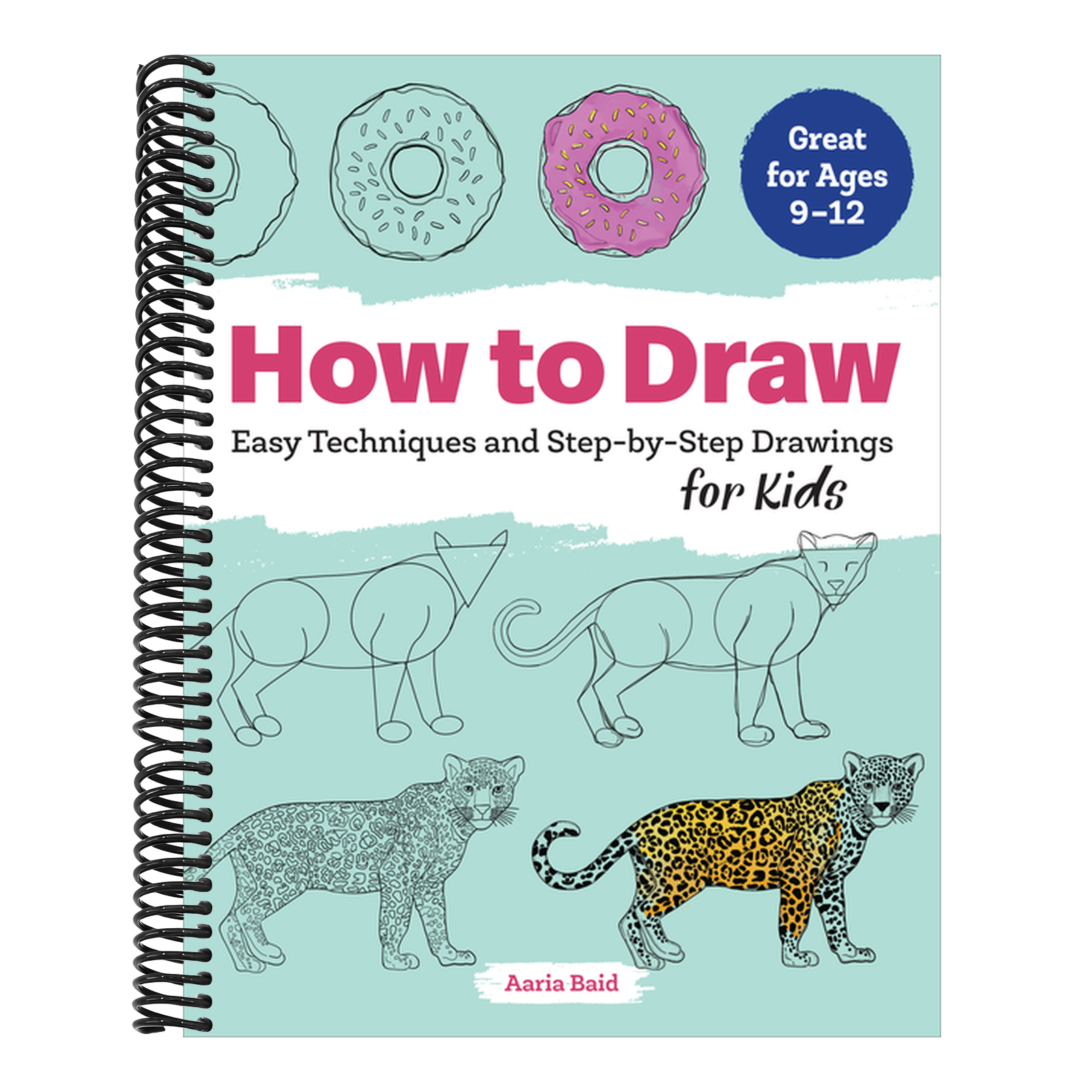 How to Draw: Easy Techniques and Step-By-Step Drawings for Kids
