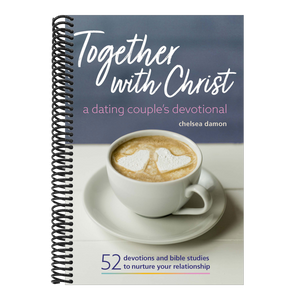 Together with Christ: A Dating Couples Devotional: 52 Devotions and Bible Studies to Nurture Your Relationship
