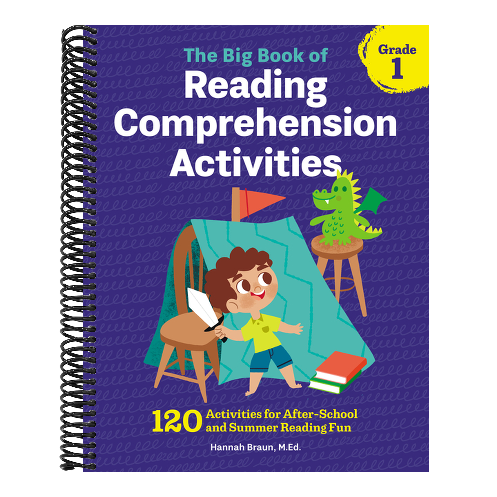 The Big Book of Reading Comprehension Activities, Grade 1: 120 Activities for After-School and Summer Reading Fun