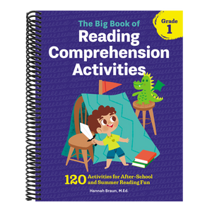 The Big Book of Reading Comprehension Activities, Grade 1: 120 Activities for After-School and Summer Reading Fun
