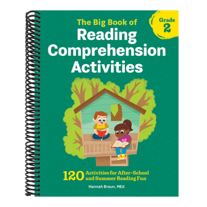 The Big Book of Reading Comprehension Activities, Grade 2: 120 Activities for After-School and Summer Reading Fun