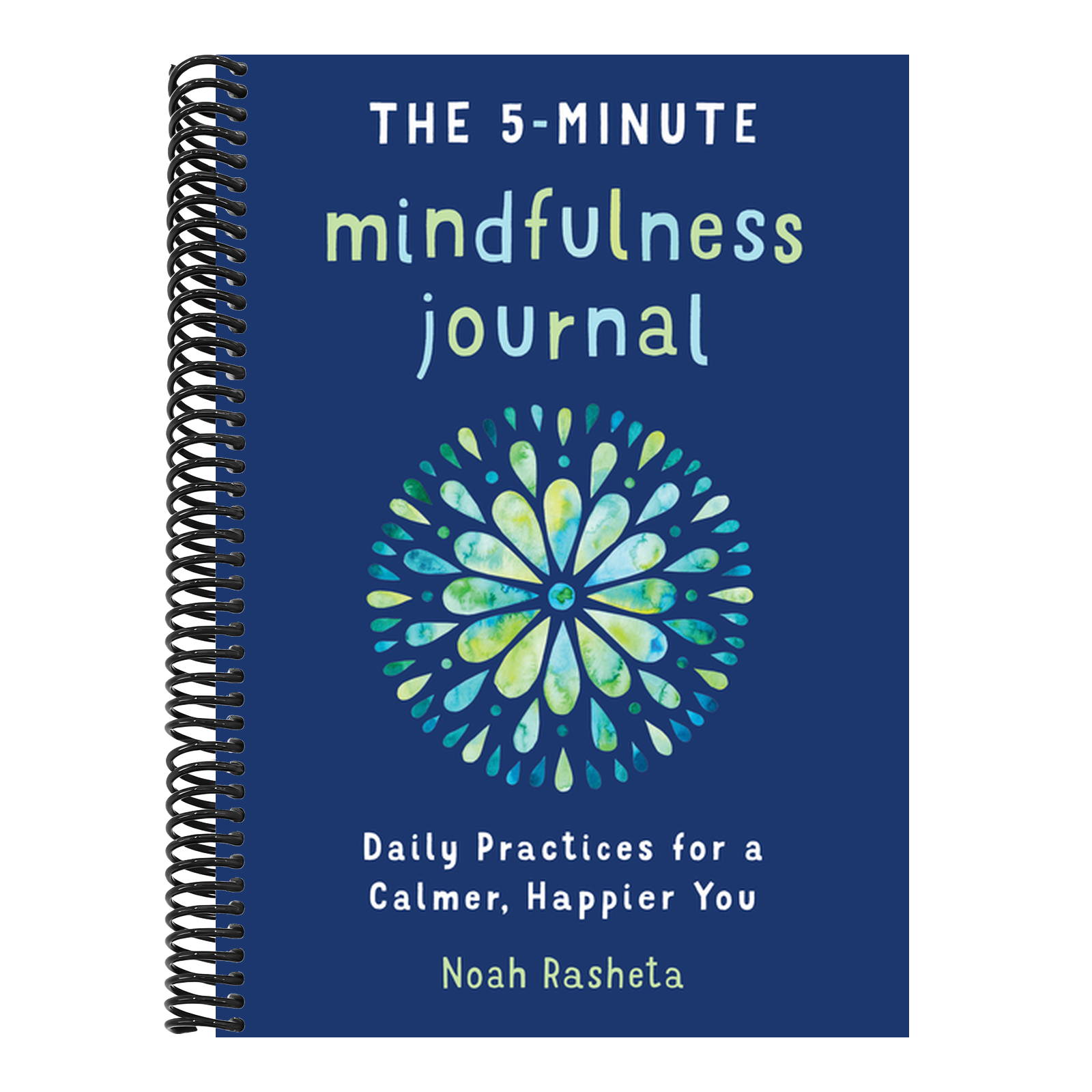 The 5-Minute Mindfulness Journal: Daily Practices for a Calmer, Happier You