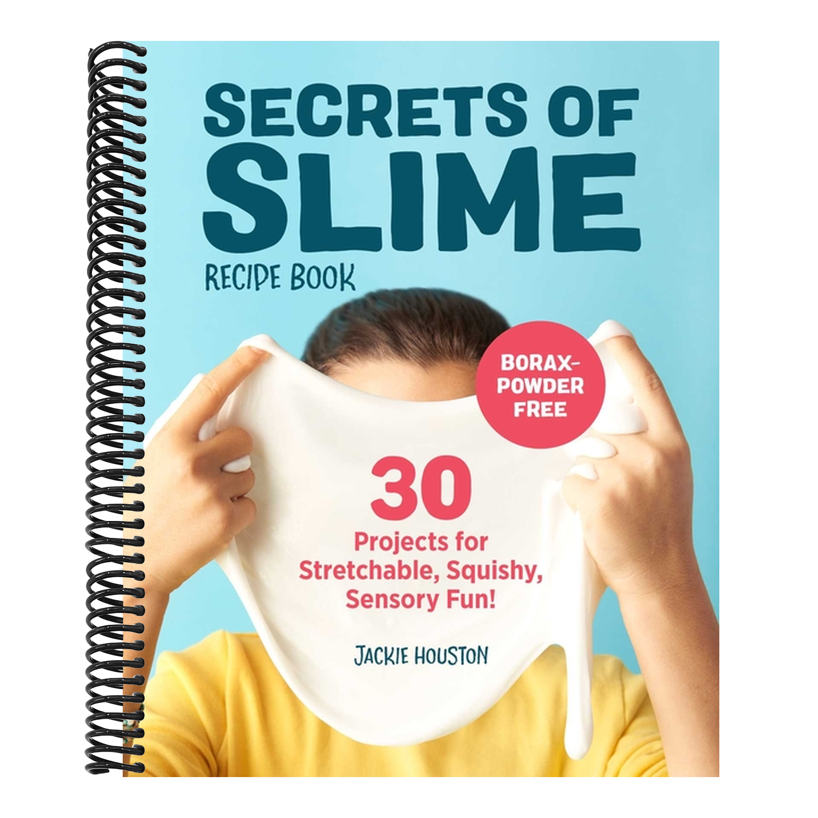 Secrets of Slime Recipe Book: 30 Projects for Stretchable, Squishy, Sensory Fun!