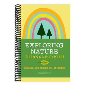 Exploring Nature Journal for Kids: Observe and Record the Outdoors