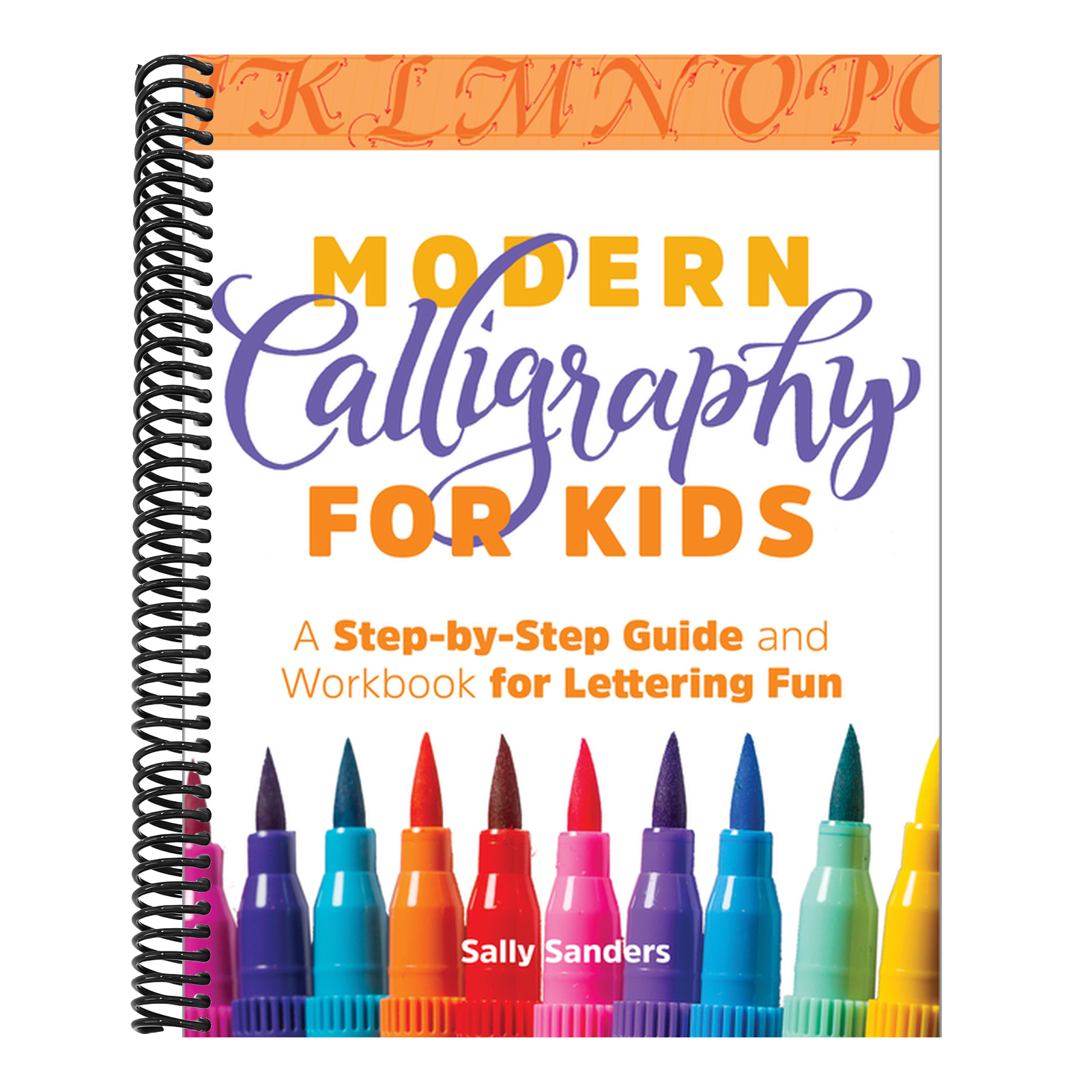Modern Calligraphy for Kids: A Step-By-Step Guide and Workbook for Lettering Fun
