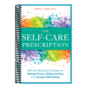 The Self Care Prescription: Powerful Solutions to Manage Stress, Reduce Anxiety & Increase Wellbeing