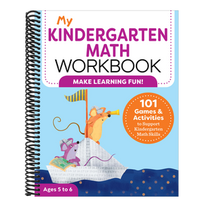 My Kindergarten Math Workbook: 101 Games and Activities to Support Kindergarten Math Skills