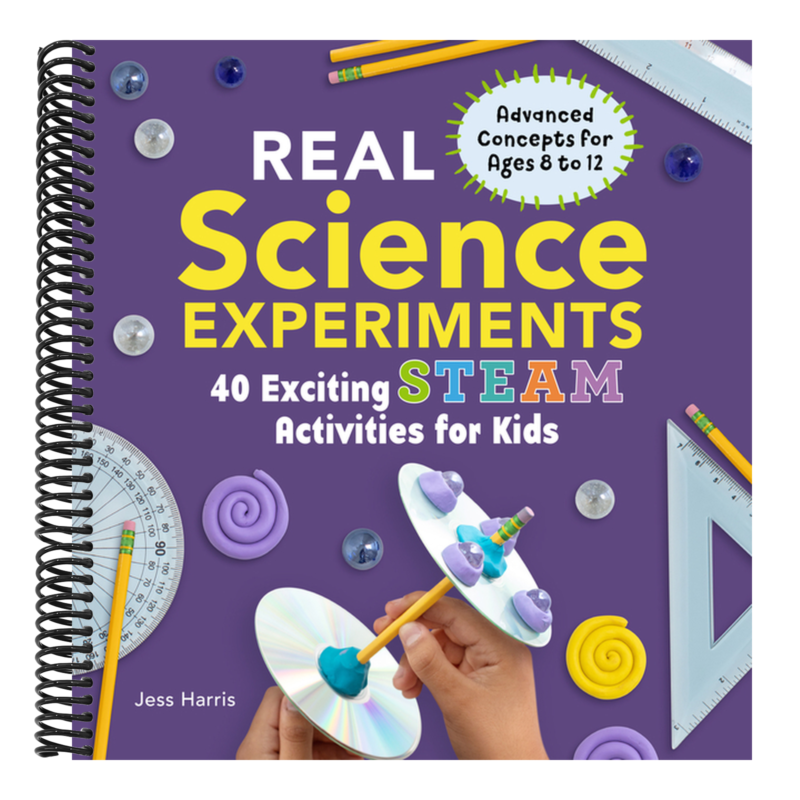 Real Science Experiments: 40 Exciting Steam Activities for Kids