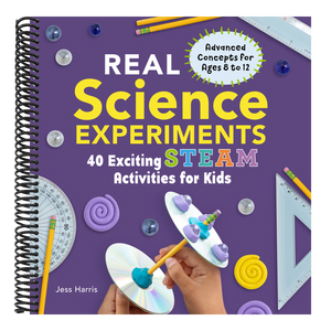 Real Science Experiments: 40 Exciting Steam Activities for Kids