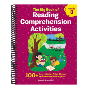 The Big Book of Reading Comprehension Activities, Grade 3: 100+ Activities for After-School and Summer Reading Fun