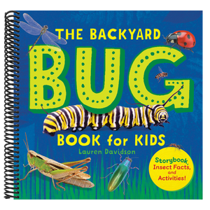 The Backyard Bug Book for Kids: Storybook, Insect Facts, and Activities