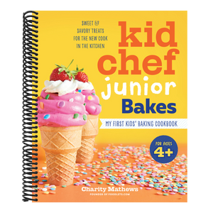 Kid Chef Junior Bakes: My First Kids Baking Cookbook