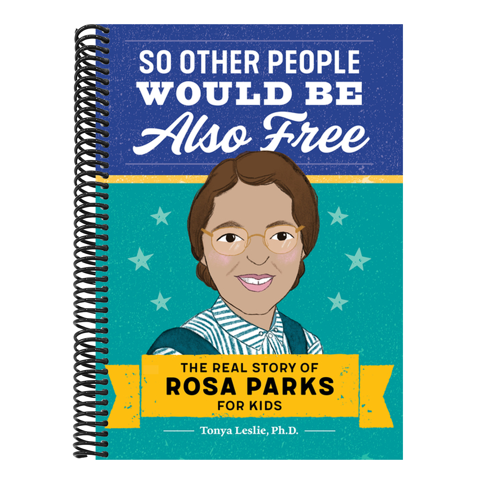 So Other People Would Be Also Free: The Real Story of Rosa Parks for Kids