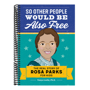 So Other People Would Be Also Free: The Real Story of Rosa Parks for Kids