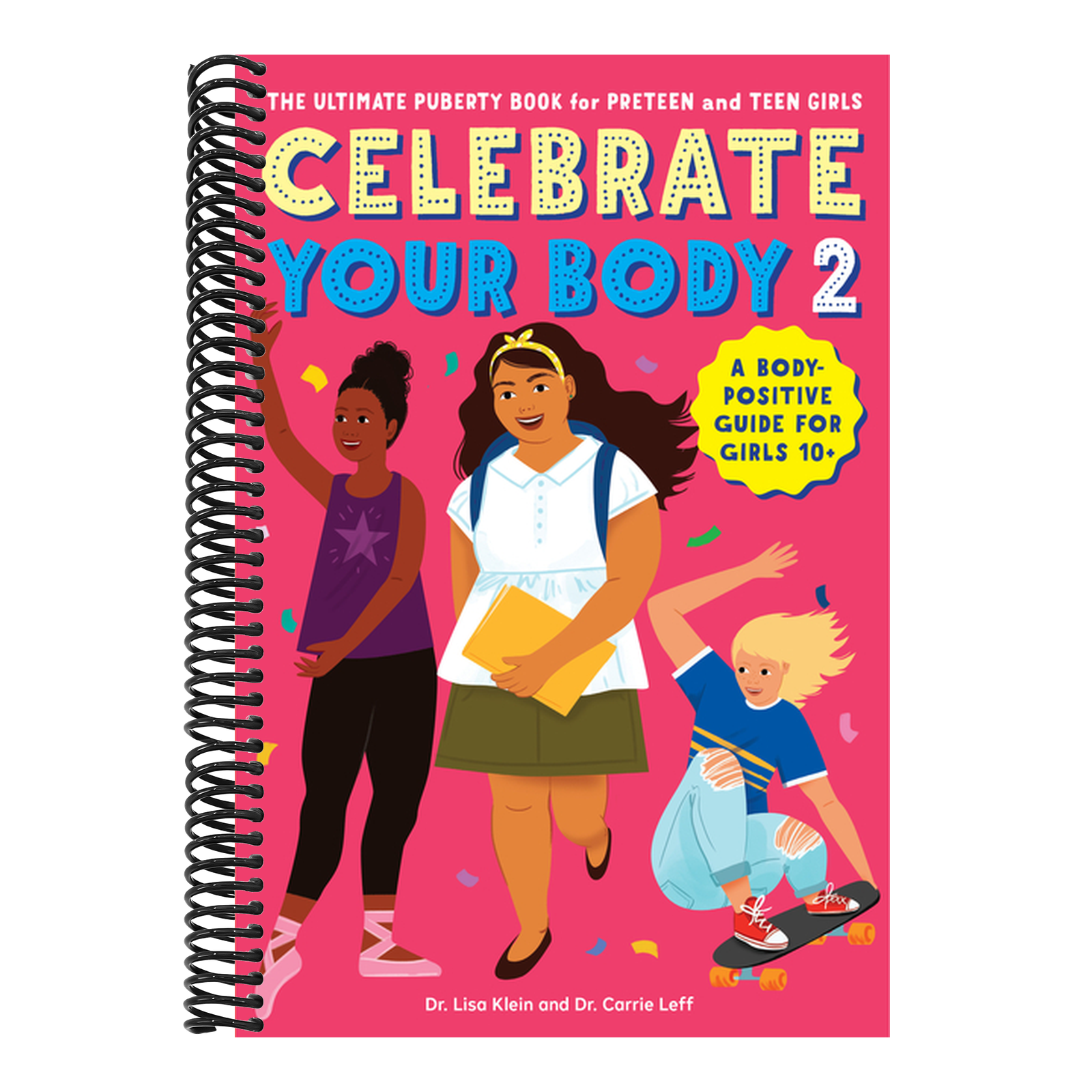 Celebrate Your Body 2: The Ultimate Puberty Book for Preteen and Teen Girls
