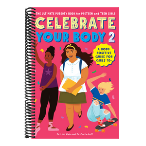 Celebrate Your Body 2: The Ultimate Puberty Book for Preteen and Teen Girls