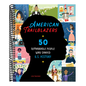 American Trailblazers: 50 Remarkable People Who Shaped U.S. History