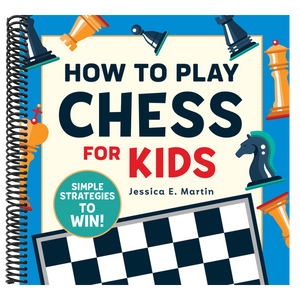 How to Play Chess for Kids: Simple Strategies to Win