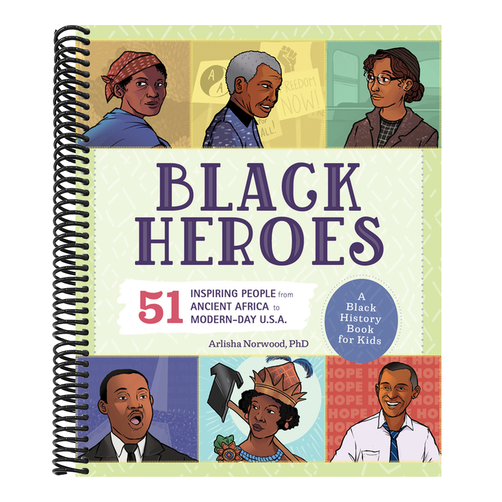 Black Heroes: A Black History Book for Kids: 51 Inspiring People from Ancient Africa to Modern-Day U.S.A.