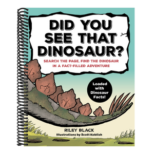 Did You See That Dinosaur?: Search the Page, Find the Dinosaur in a Fact-Filled Adventure