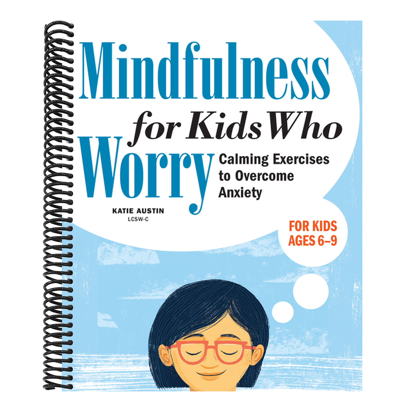 Mindfulness for Kids Who Worry: Calming Exercises to Overcome Anxiety