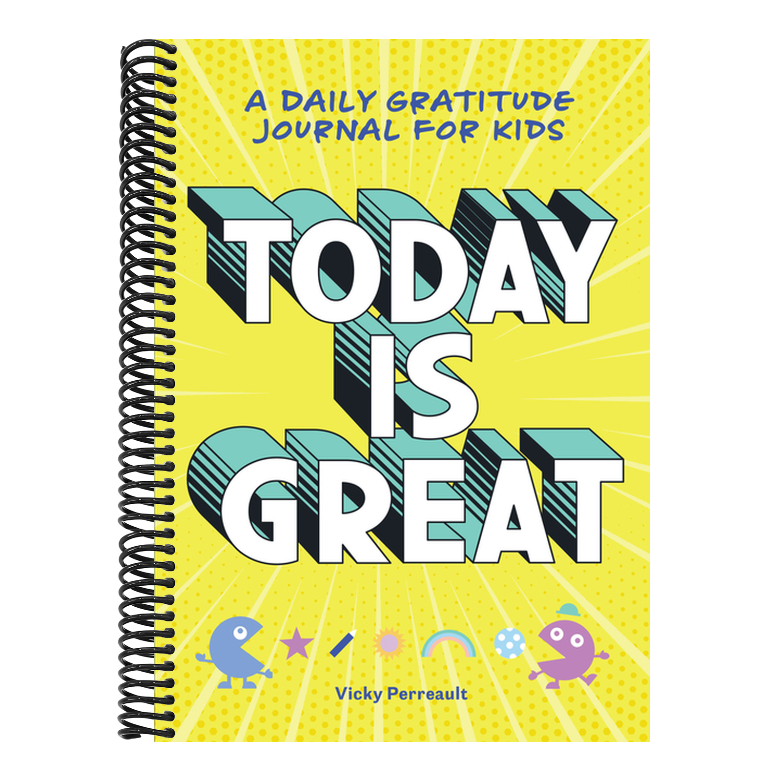 Today Is Great!: A Daily Gratitude Journal for Kids