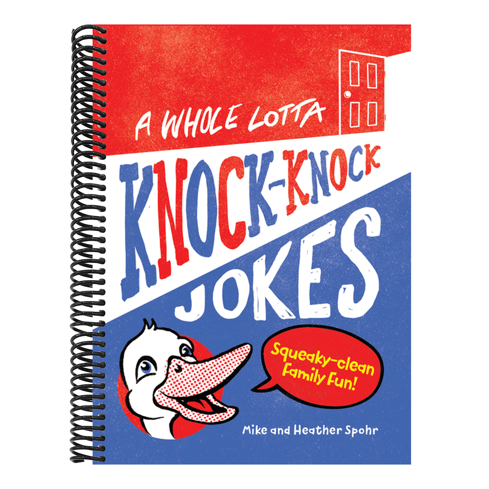 A Whole Lotta Knock-Knock Jokes: Squeaky-Clean Family Fun