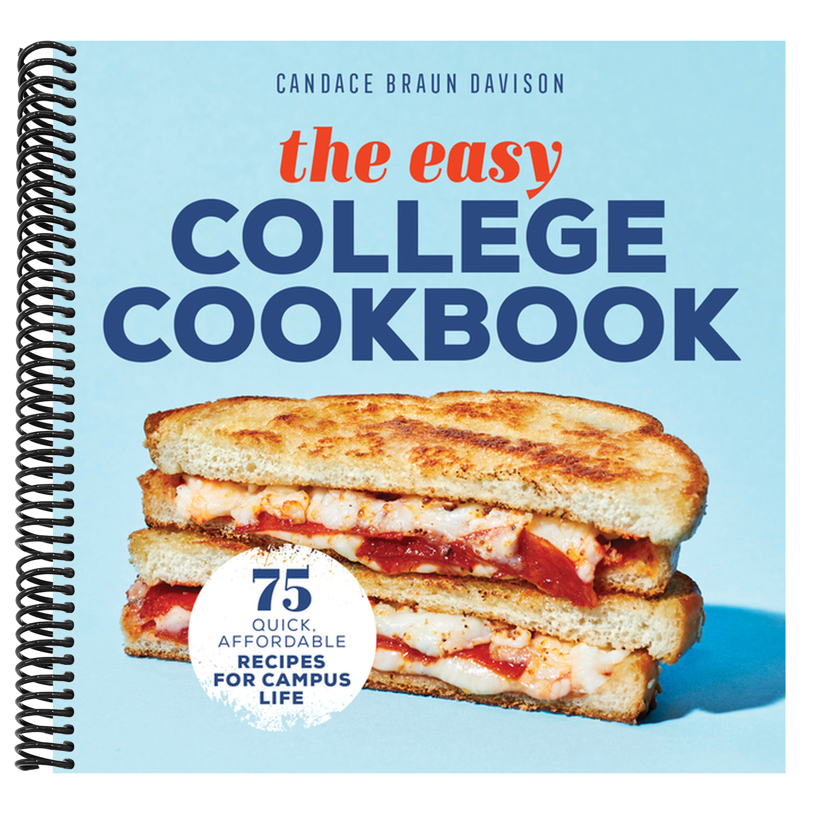 The Easy College Cookbook: 75 Quick, Affordable Recipes for Campus Life