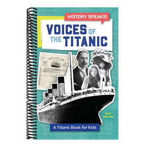Voices of the Titanic: A Titanic Book for Kids