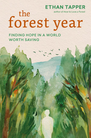 The Forest Year: Finding Hope in a World Worth Saving