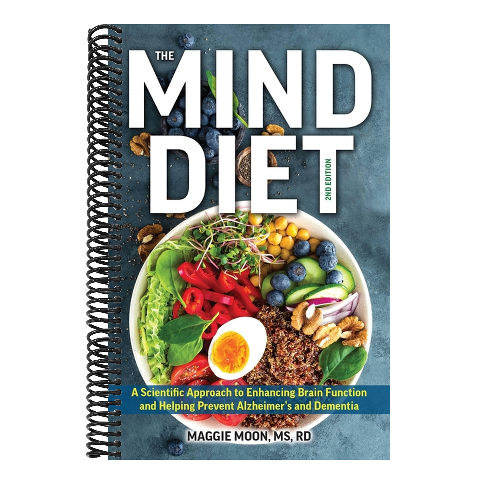 The Mind Diet: 2nd Edition: A Scientific Approach to Enhancing Brain Function and Helping Prevent Alzheimer's and Dementia, Fully Updated with New Recipes