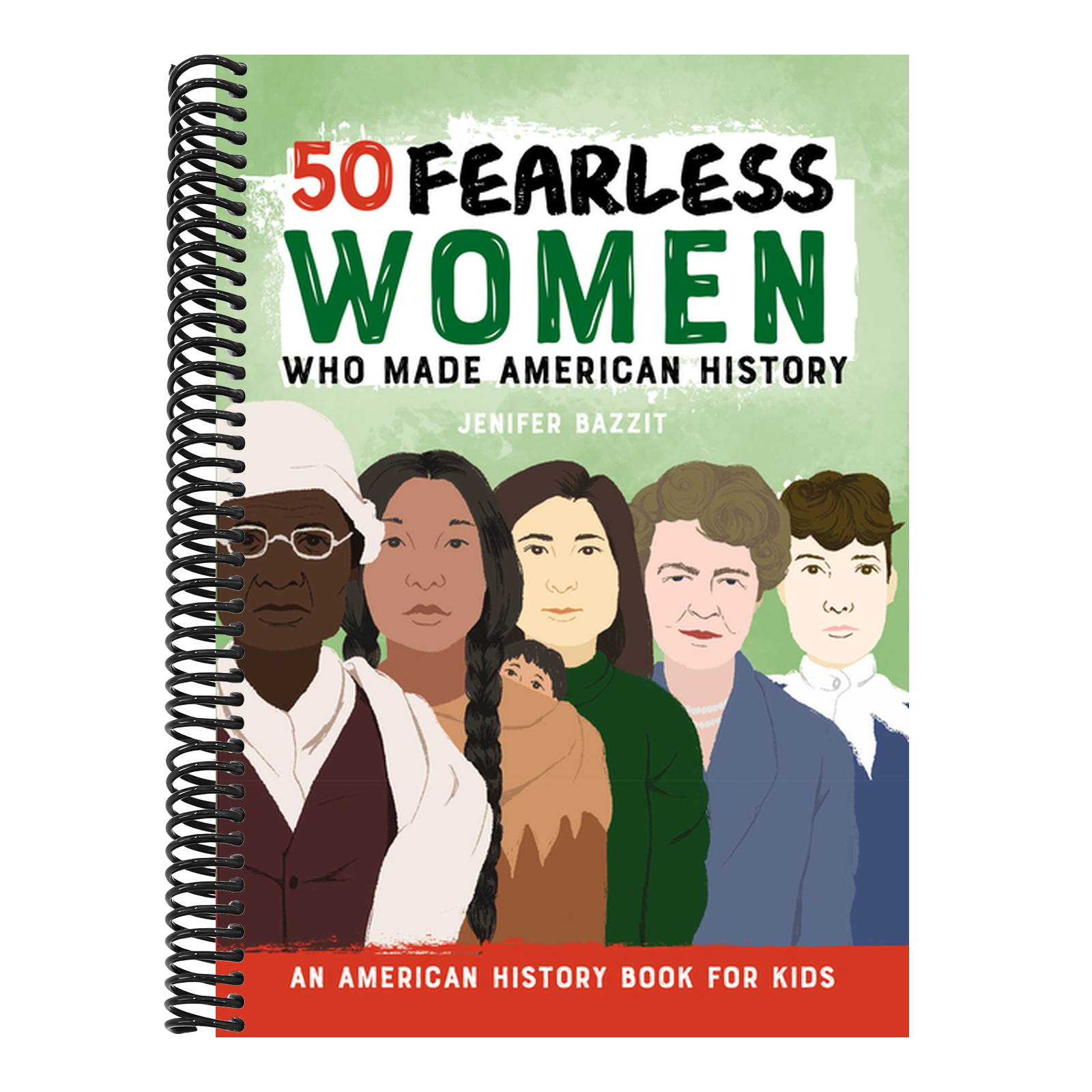 50 Fearless Women Who Made American History: An American History Book for Kids