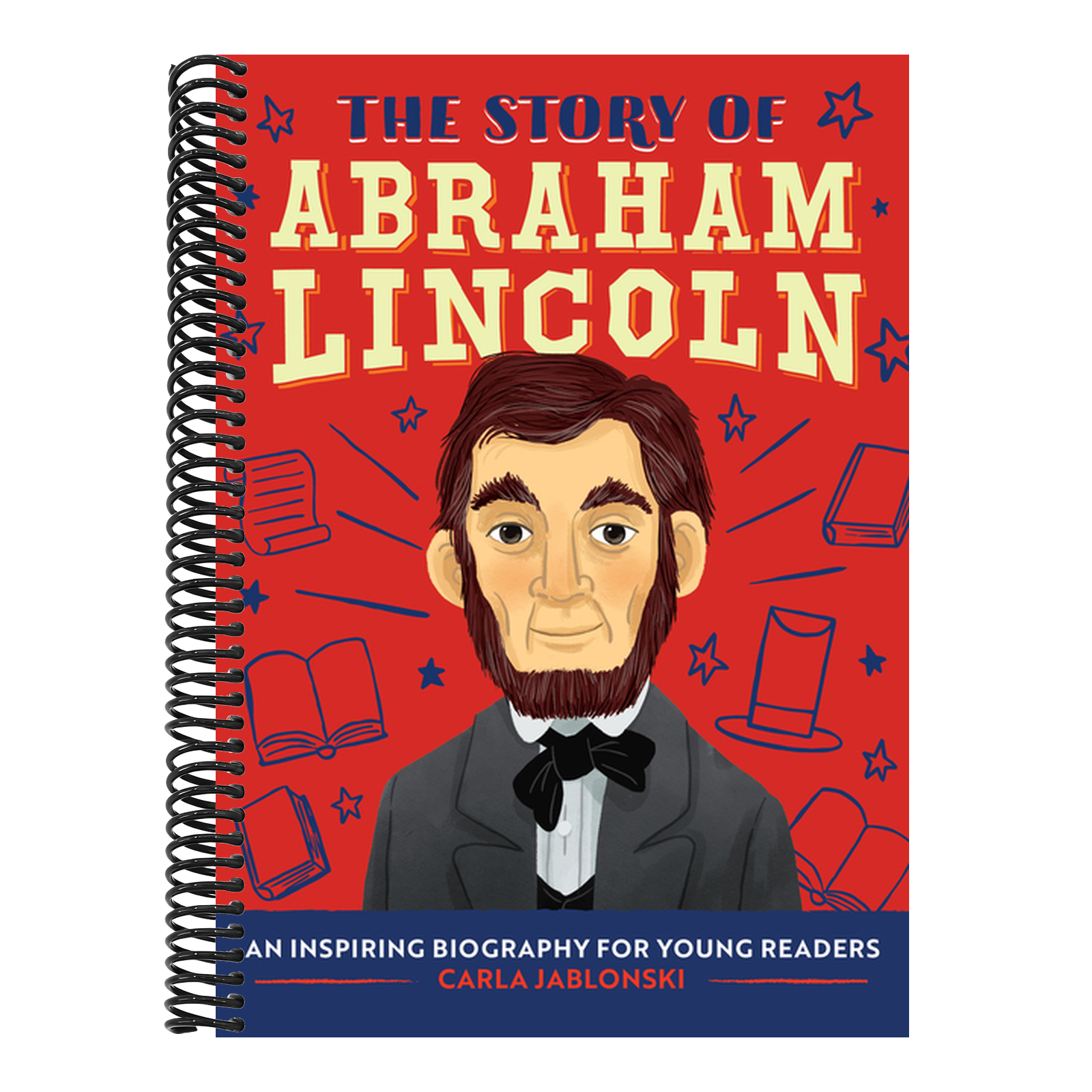 The Story of Abraham Lincoln: An Inspiring Biography for Young Readers