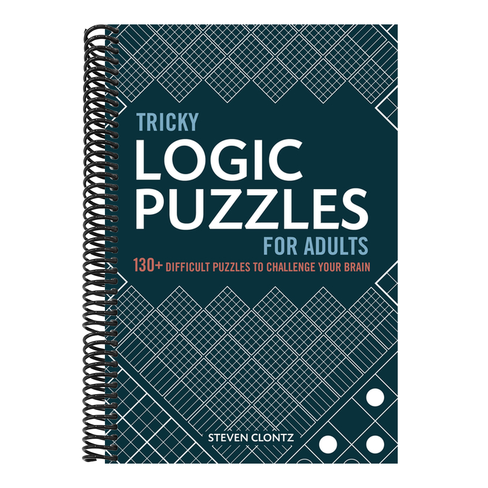 Tricky Logic Puzzles for Adults: 130+ Difficult Puzzles to Challenge Your Brain