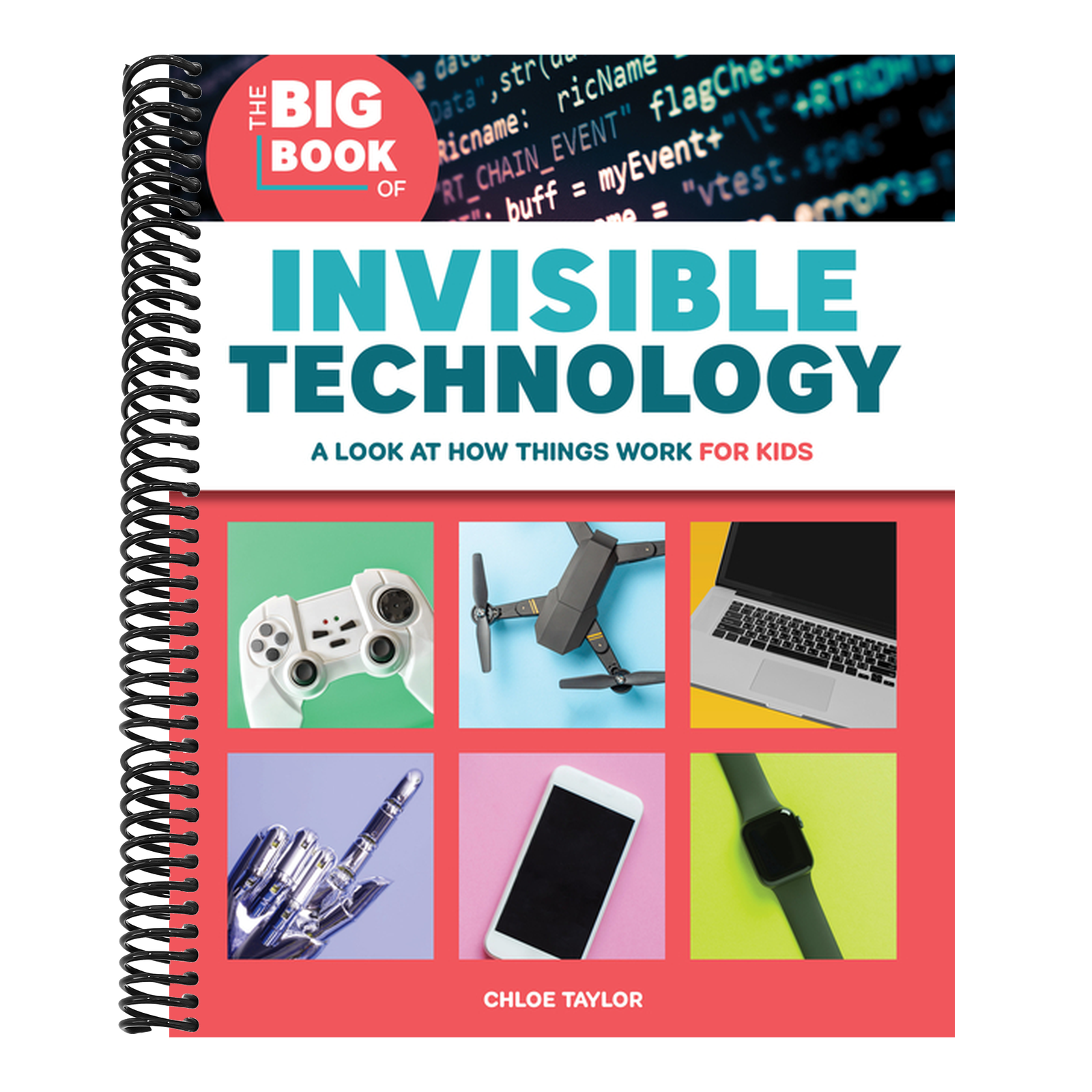 The Big Book of Invisible Technology: A Look at How Things Work for Kids