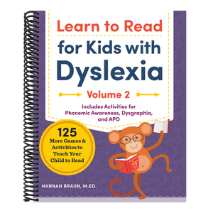 Learn to Read for Kids with Dyslexia, Volume 2: 125 More Games and Activities to Teach Your Child to Read