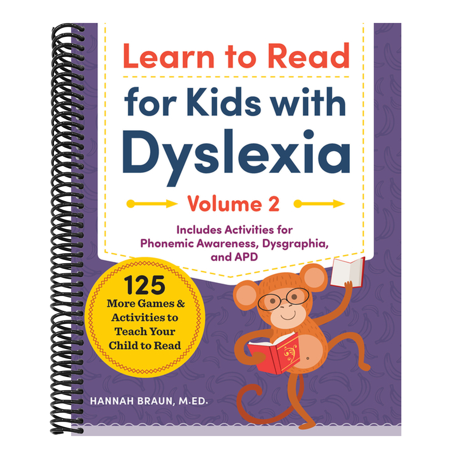 Learn to Read for Kids with Dyslexia, Volume 2: 125 More Games and Activities to Teach Your Child to Read