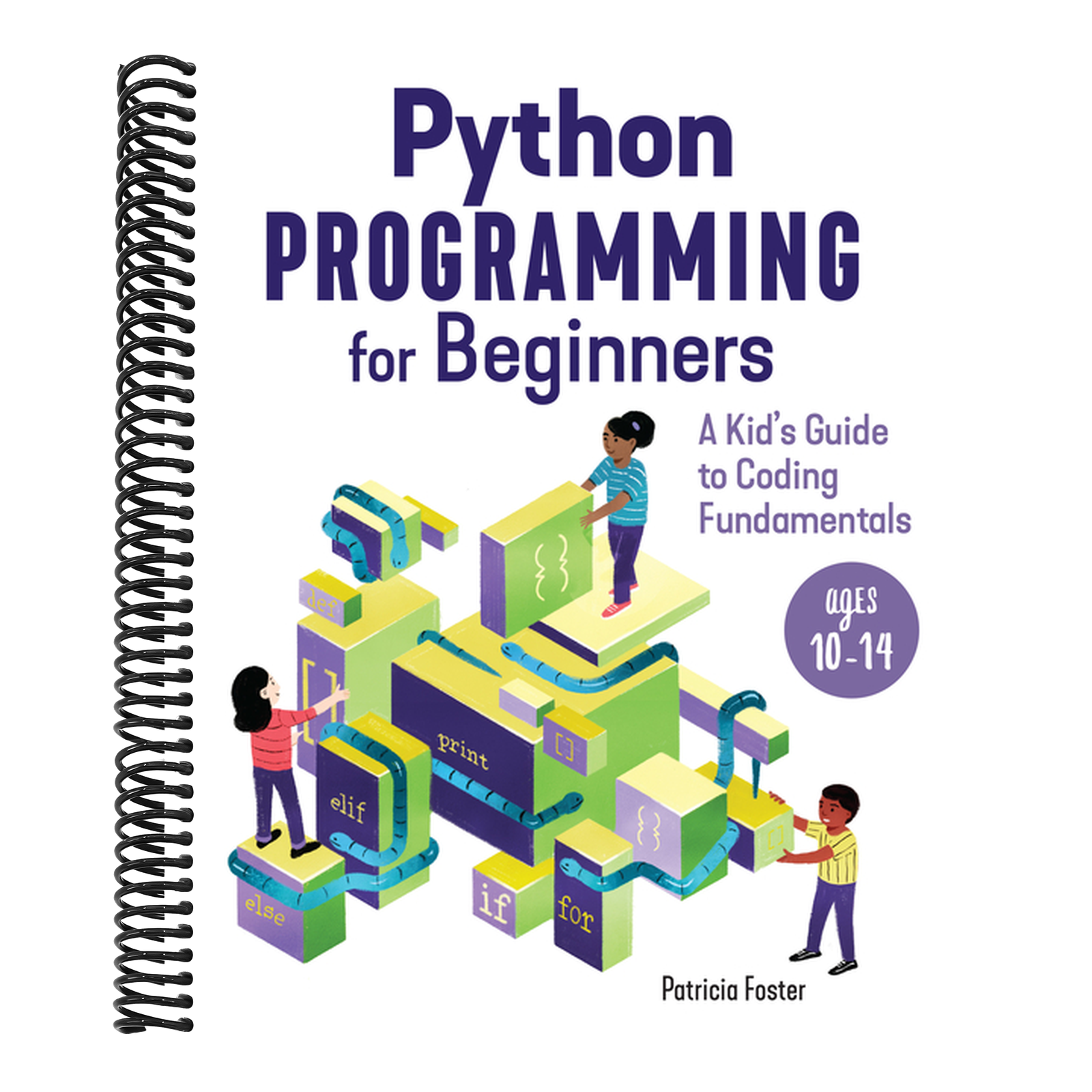 Python Programming for Beginners: A Kid's Guide to Coding Fundamentals