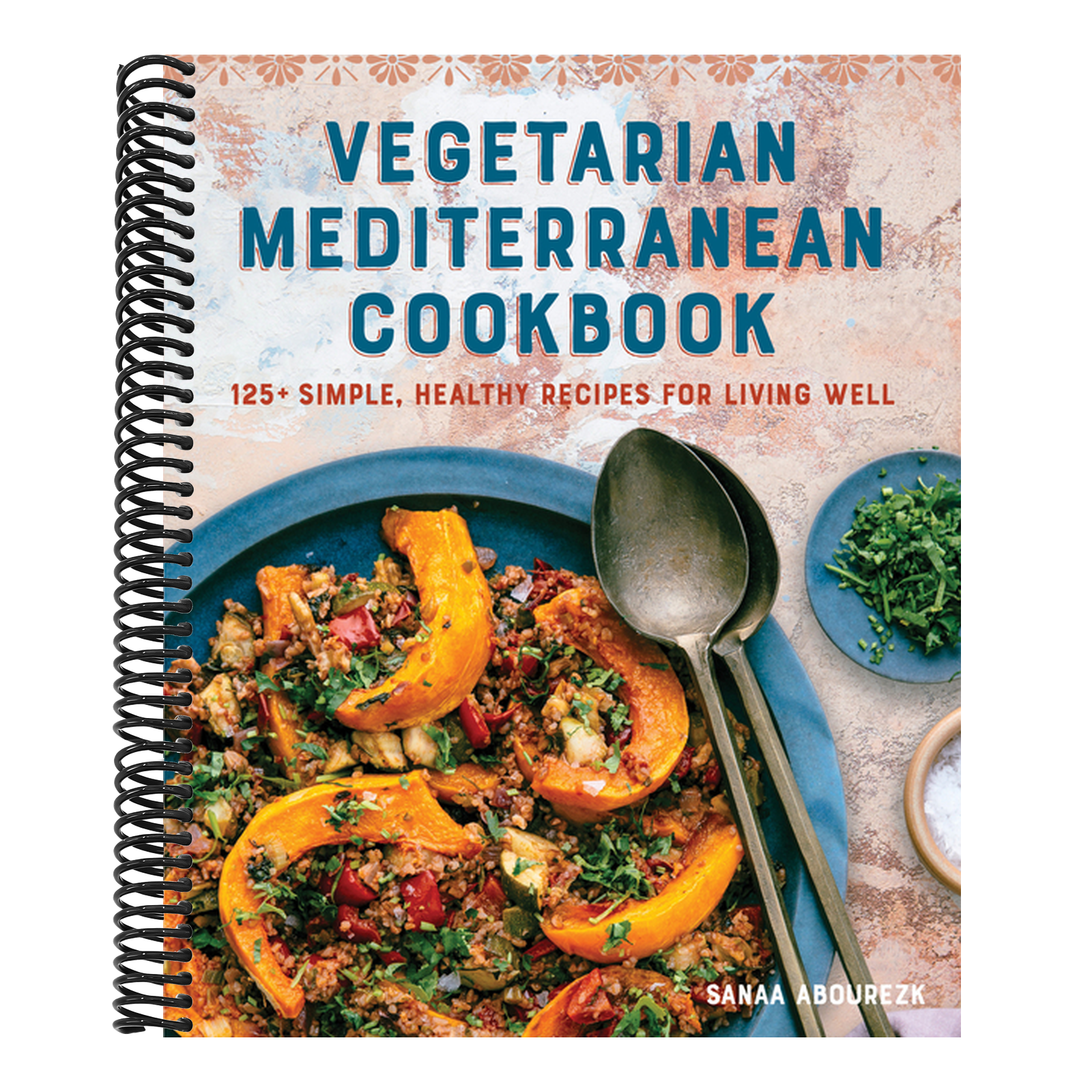 Vegetarian Mediterranean Cookbook: 125+ Simple, Healthy Recipes for Living Well
