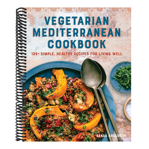 Vegetarian Mediterranean Cookbook: 125+ Simple, Healthy Recipes for Living Well