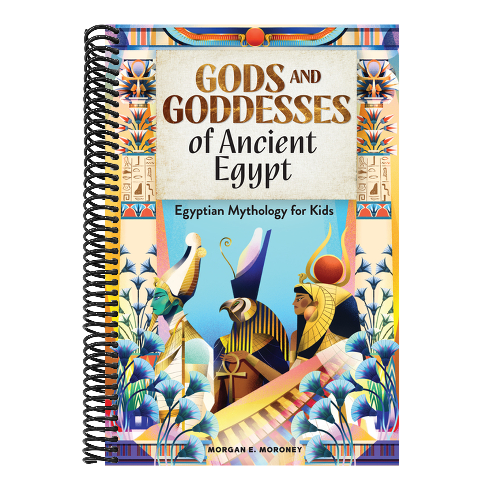 Gods and Goddesses of Ancient Egypt: Egyptian Mythology for Kids