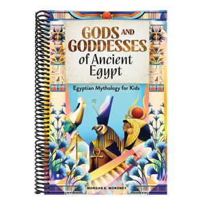 Gods and Goddesses of Ancient Egypt: Egyptian Mythology for Kids