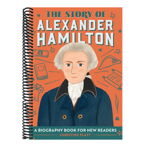 The Story of Alexander Hamilton: An Inspiring Biography for Young Readers